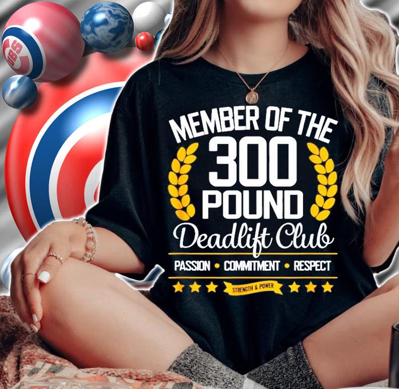300 Pound Deadlift Club Gym T-Shirt t-shirt