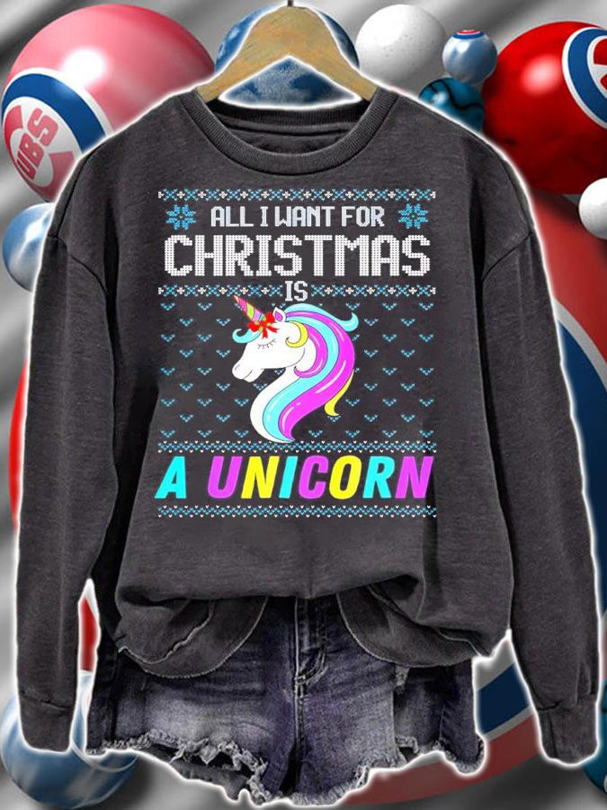 All I want for Christmas is A Unicorn shirt t-shirt sweatshirt