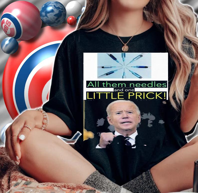 All Them Needles And One Little Prick Funny Joe Biden Christmas T-Shirt t-shirt woman shirt