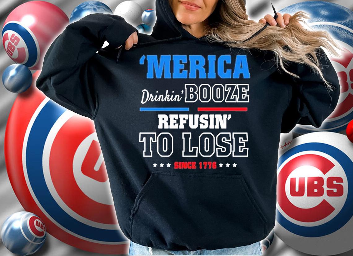 AMERICA Drinking Booze Refusing To Lose T-Shirt t-shirt hoodie