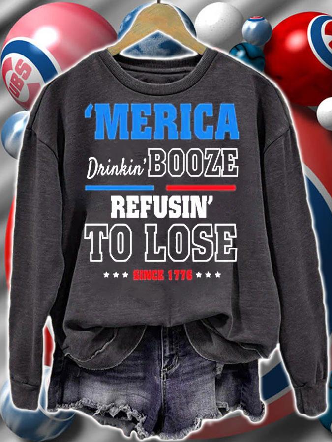 AMERICA Drinking Booze Refusing To Lose T-Shirt t-shirt sweatshirt