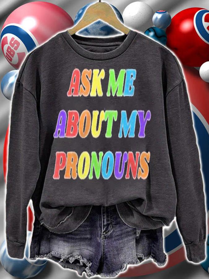 Ask Me About My Pronouns Lgbtq Gay Bi Trans Nonbinary Pride Shirt t-shirt sweatshirt