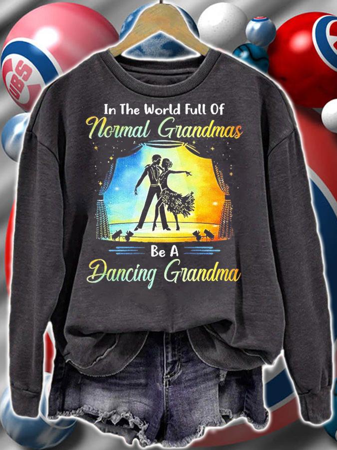 Ballroom Dance - Full Of Normal Grandmas Be A Dancing Grandma T-Shirt t-shirt