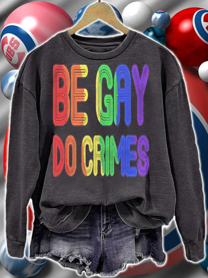 Be Gay Do Crimes Funny Lgbtq Support Rainbow Flag Pride shirt t-shirt