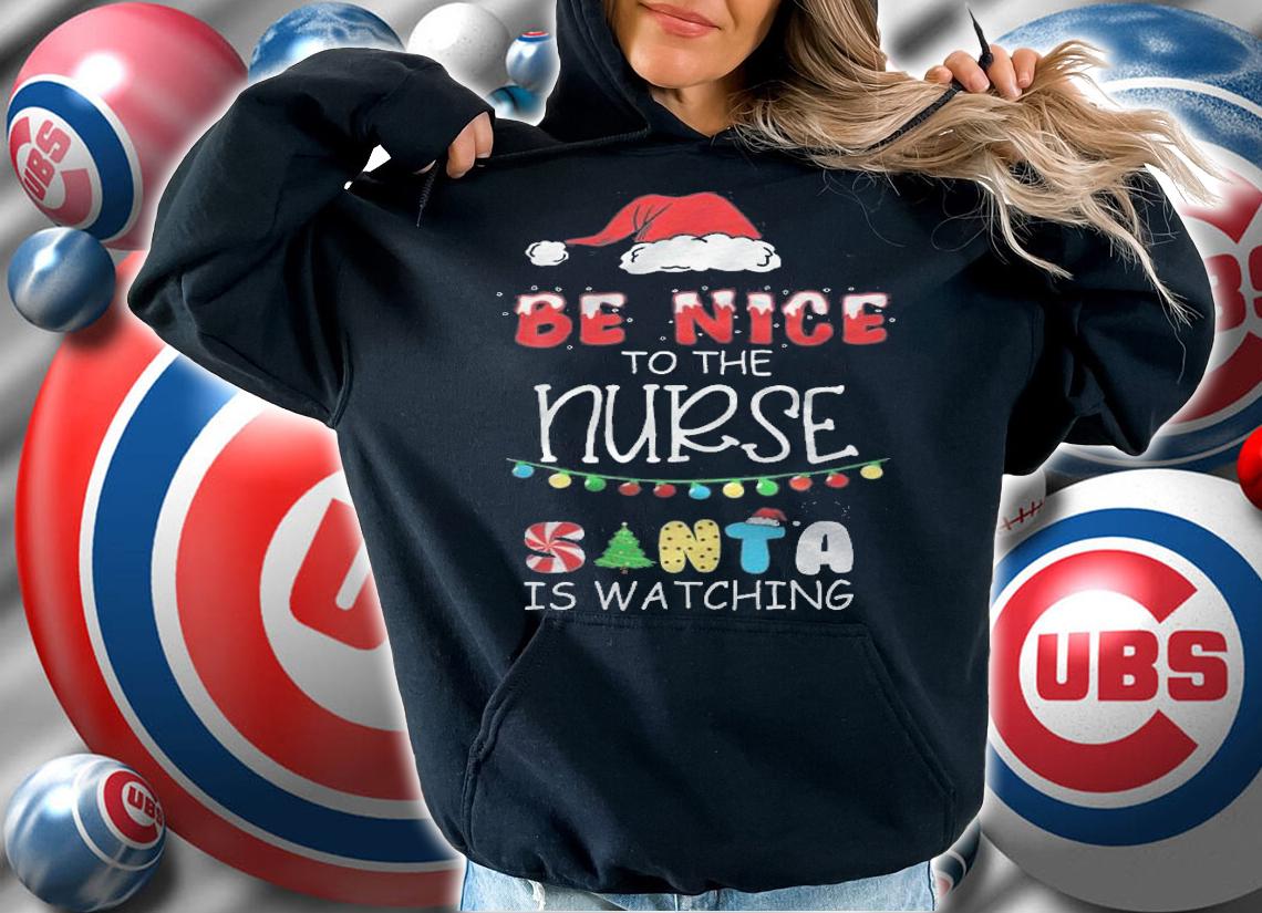 Be Nice To The Nurse Is Watching Christmas T-Shirt t-shirt