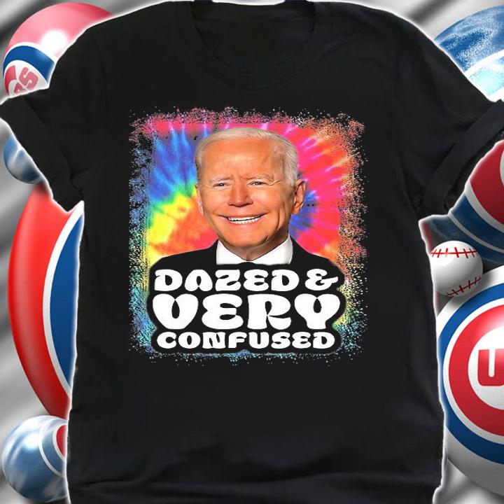 Biden Dazed And Very Confused Tie Dye Funny t-shirt shirt