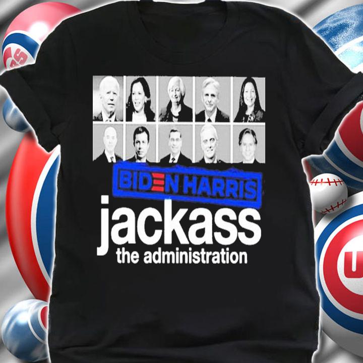 Biden Harris Jackass The Administration Shirt t-shirt shirt