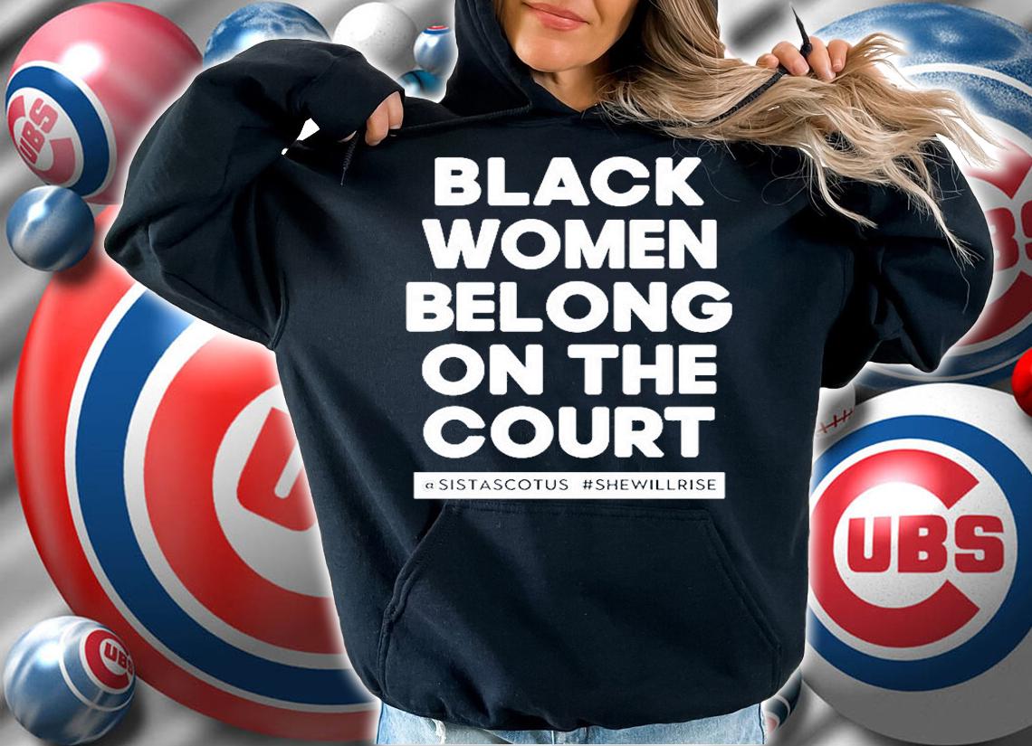 Black Women Belong On The Court T-Shirt t-shirt hoodie