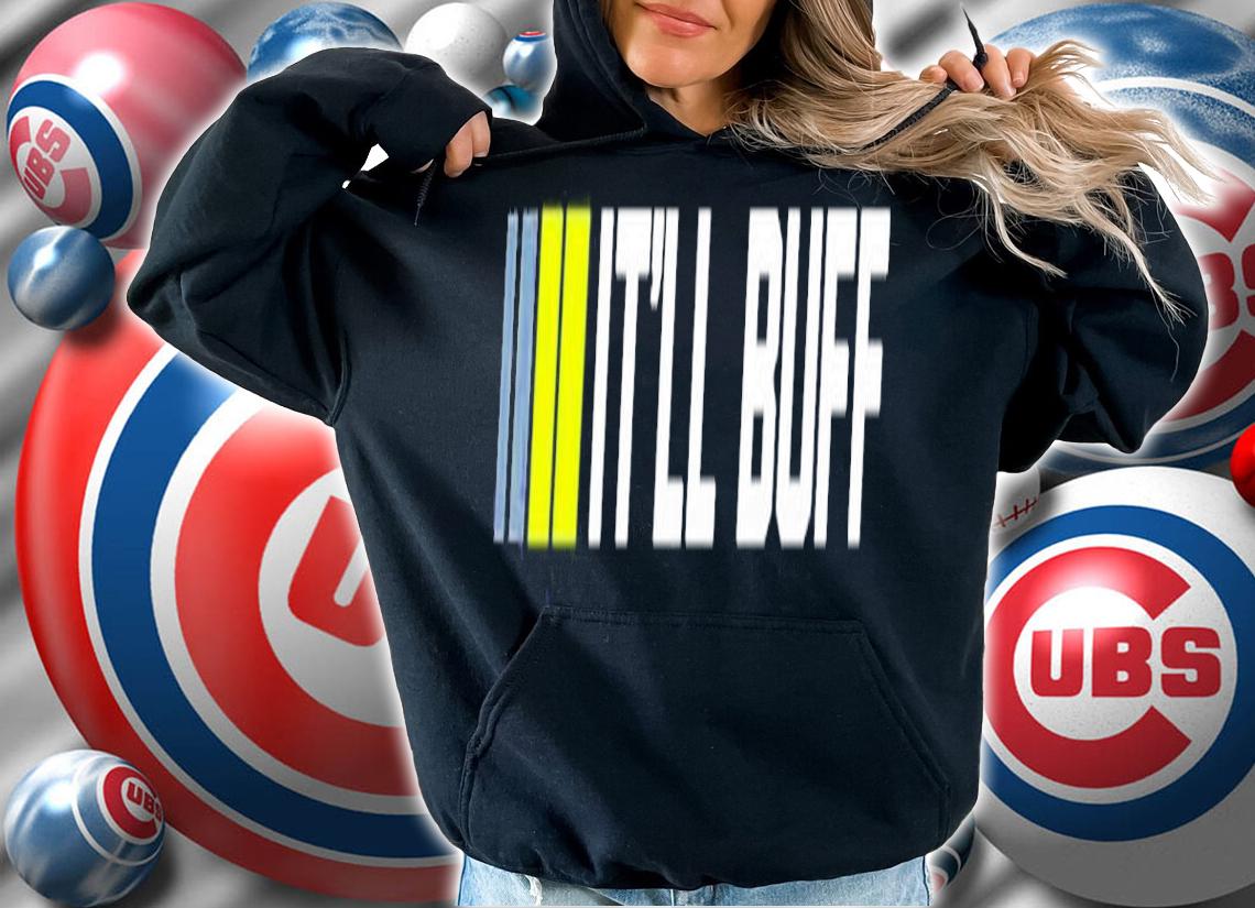 Braydon Price Merch It'll Buff Shirt t-shirt hoodie