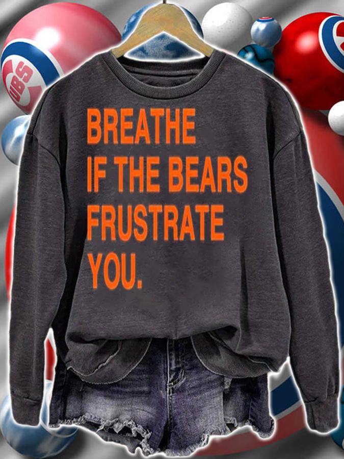 Breathe If The Bears Frustrate You Shirt t-shirt sweatshirt