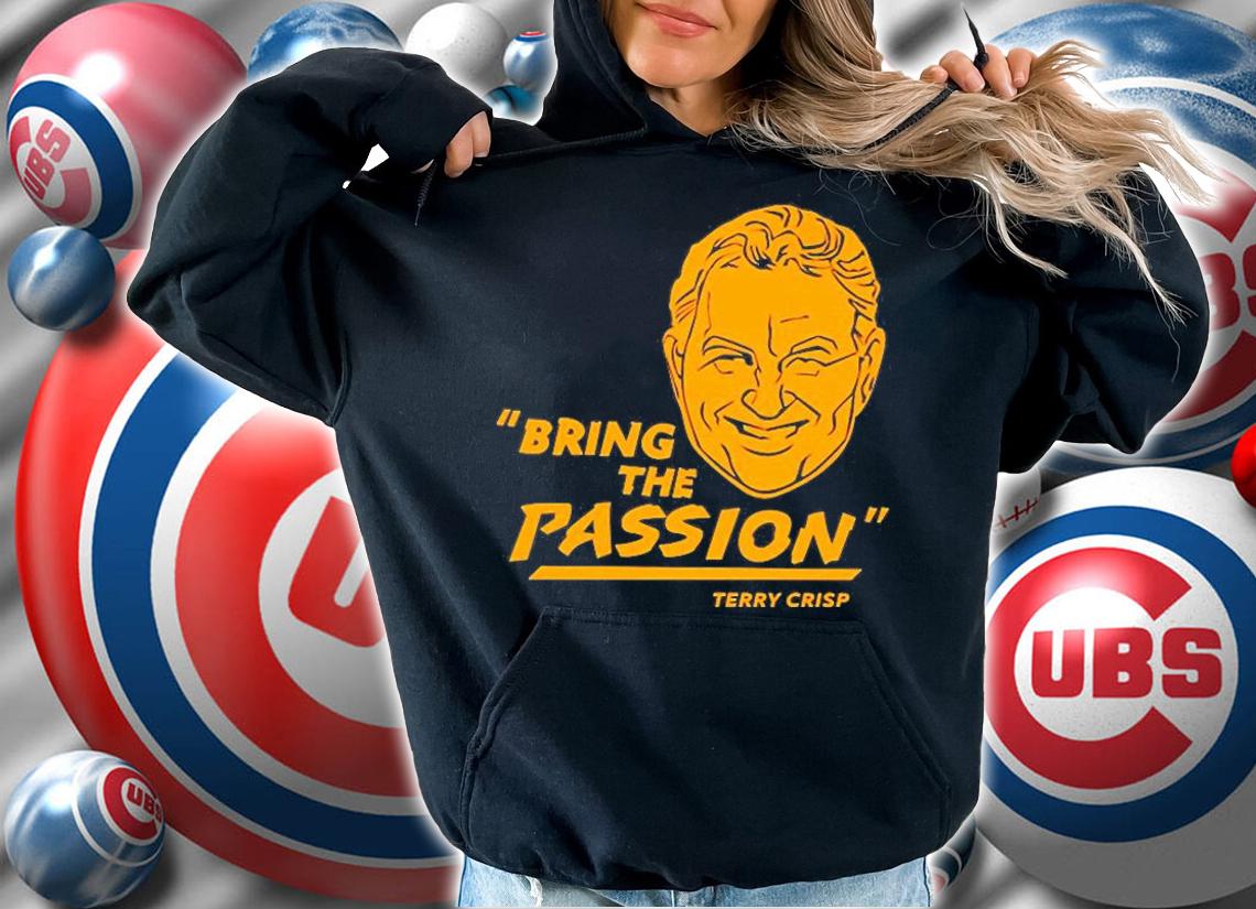 Bring The Passion Terry Crisp T-Shirt t-shirt
