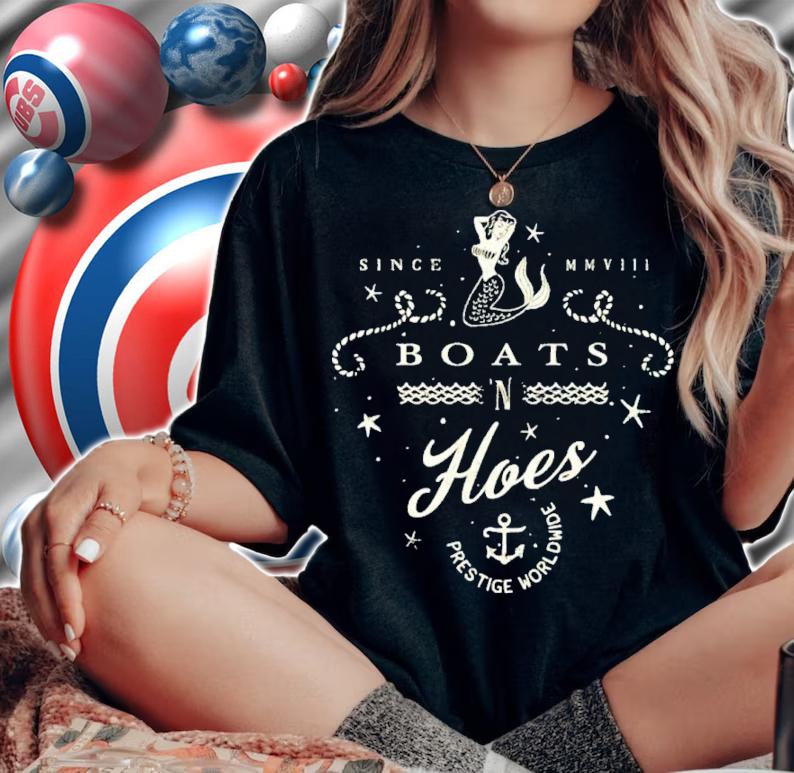 Boats N Hoes Prestige Worldwide Shirt t-shirt woman shirt
