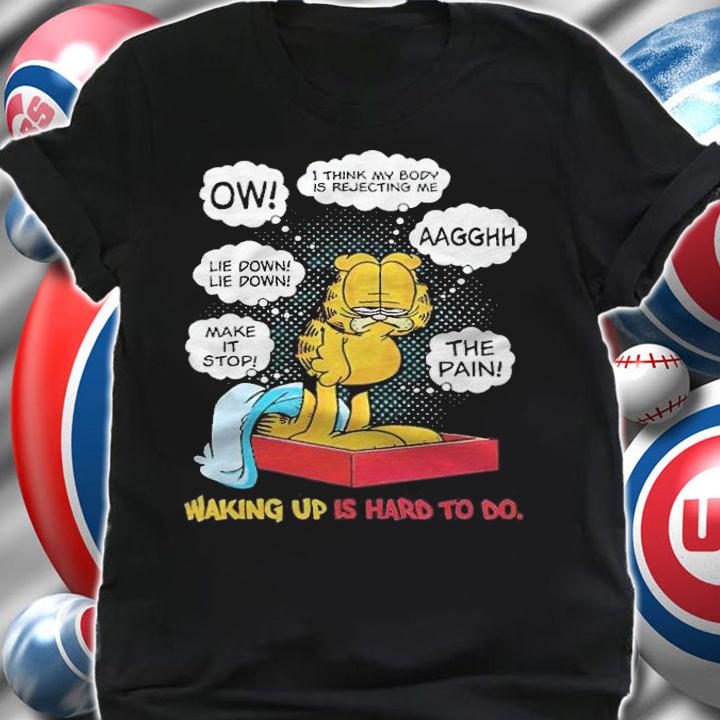 Garfield waking up is hard to do T-shirt t-shirt