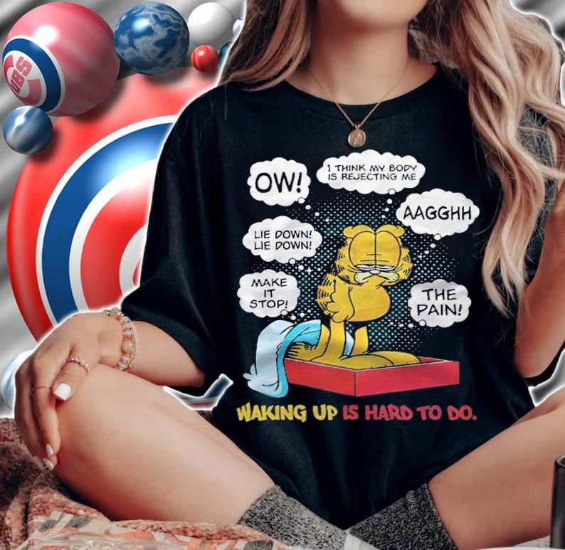 Garfield waking up is hard to do T-shirt t-shirt