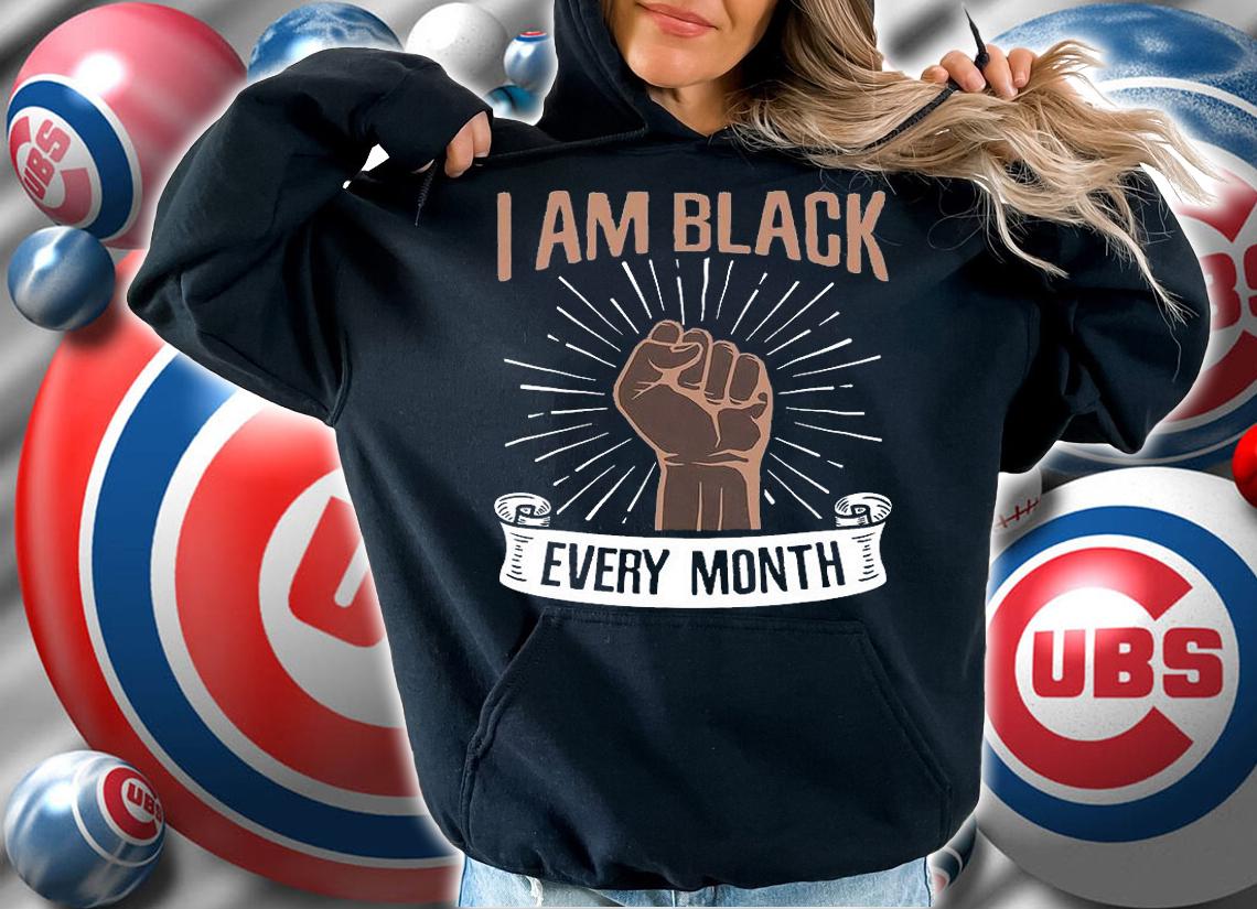I Am Black Every Month Shirt Black History Fist Pride T-Shirt t-shirt hoodie