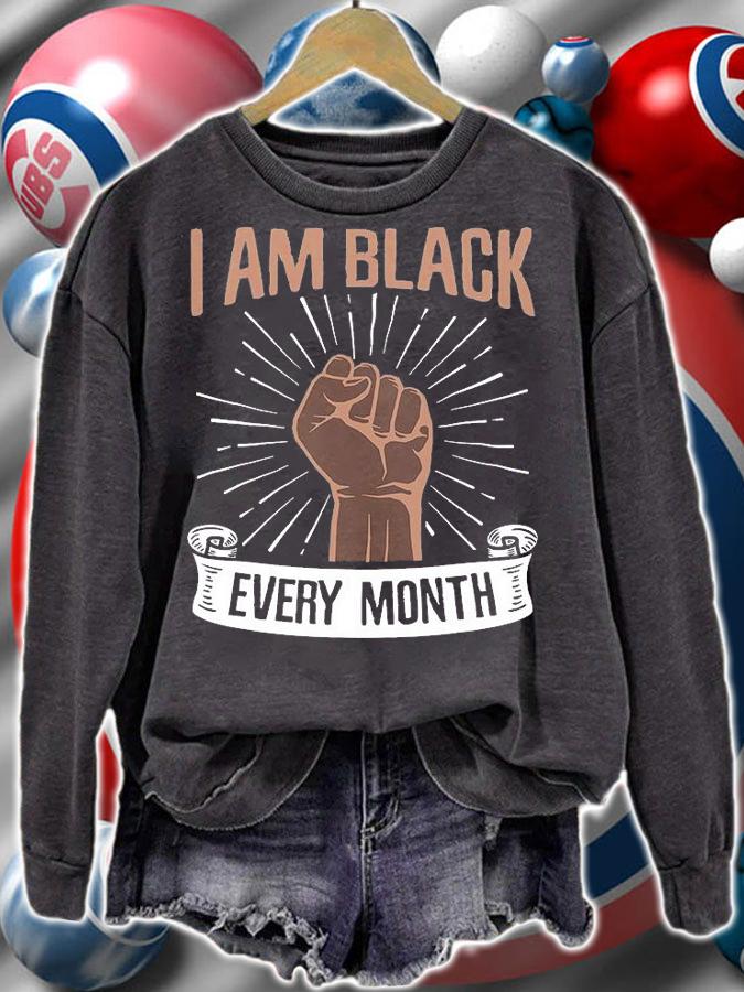 I Am Black Every Month Shirt Black History Fist Pride T-Shirt t-shirt sweatshirt