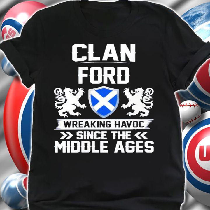 Clan Ford Wreaking Havoc Since The Middle Ages Shirt t-shirt shirt