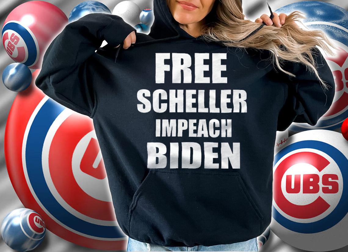 Free Scheller Impeach Joe Biden T-Shirt t-shirt hoodie