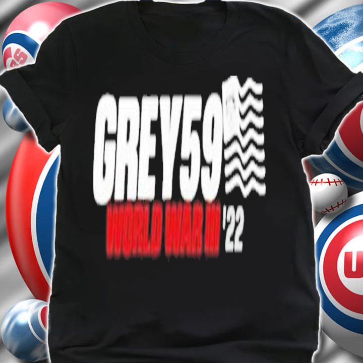 Grey59 G59 World War III '22 Shirt t-shirt