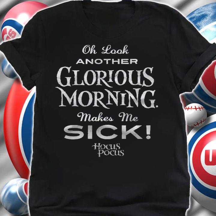 Hocus Pocus Another Glorious Morning Shirt t-shirt