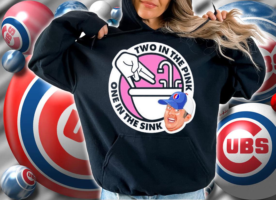 Jon Weiner Two In The Pink One In The Sink T-Shirt t-shirt hoodie