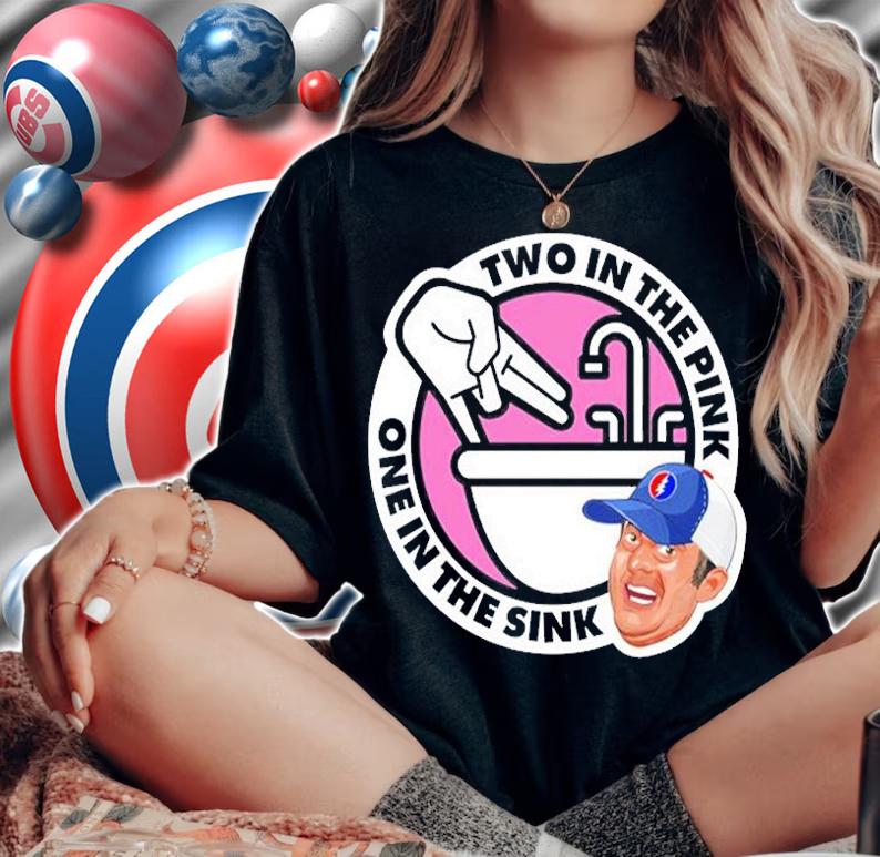 Jon Weiner Two In The Pink One In The Sink T-Shirt t-shirt woman shirt
