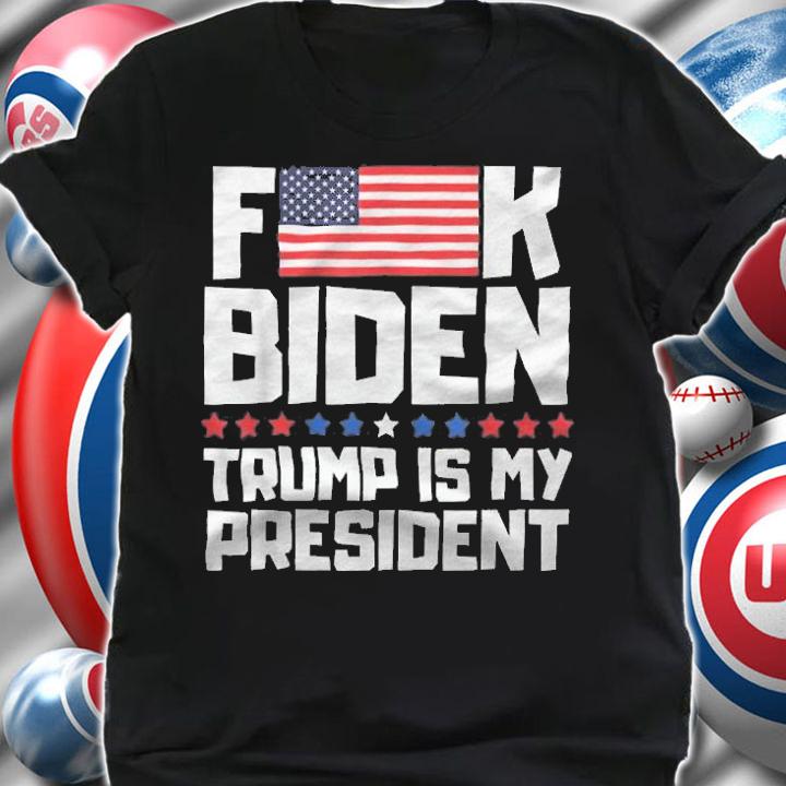 Funny F American Flag K Joe Biden Trump Is My President T-Shirt t-shirt shirt