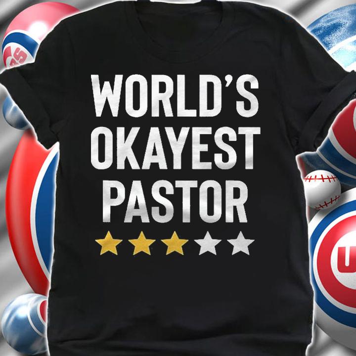 Worlds Okayest Pastor Funny Birthday Christmas Gag Gift Shirt t-shirt