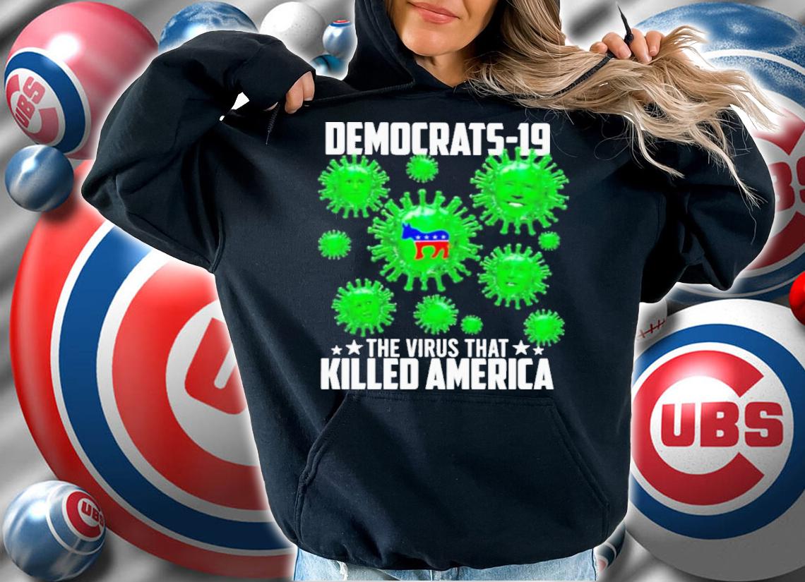 Corona Joe Biden And Pelosi And Harris Democrats-19 The Virus That Killed America Shirt t-shirt hoodie