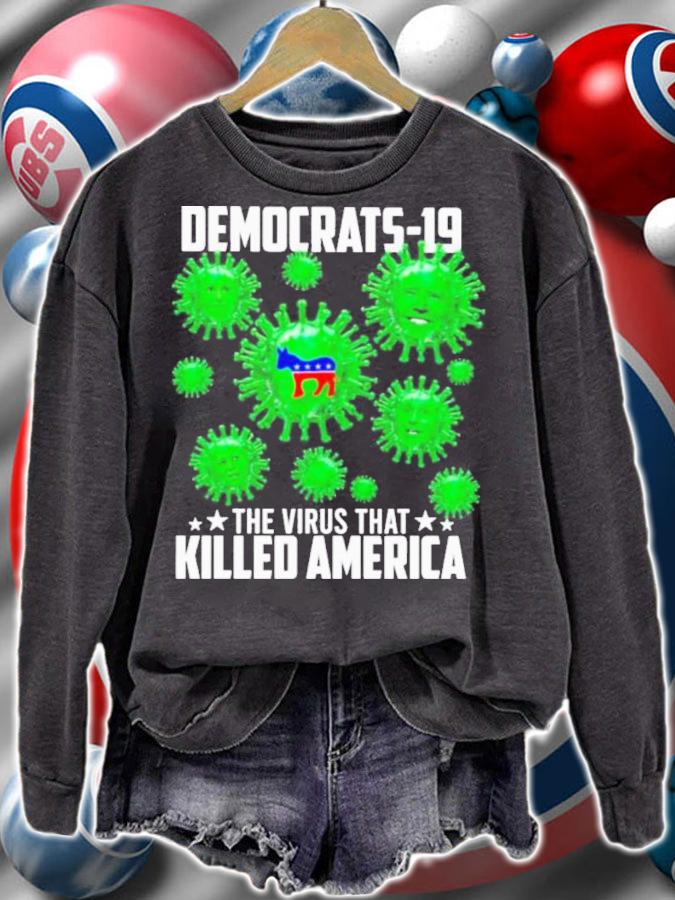 Corona Joe Biden And Pelosi And Harris Democrats-19 The Virus That Killed America Shirt t-shirt sweatshirt