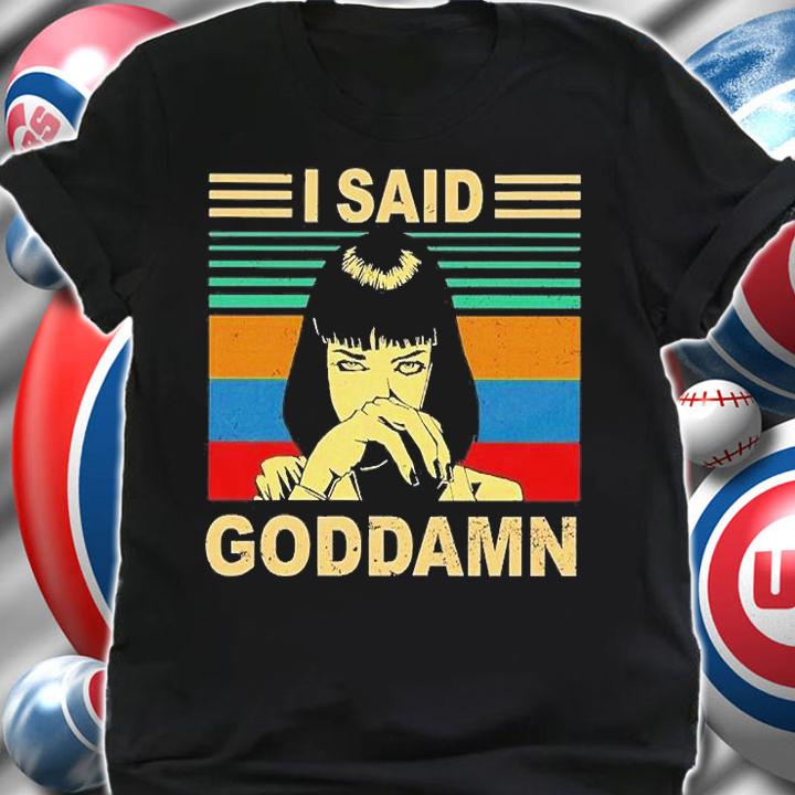 Mia Wallace I Said Goddamn Retro Vintage T-Shirt t-shirt