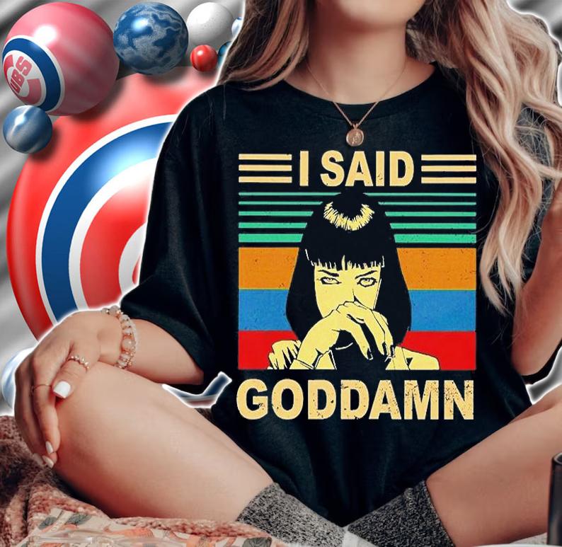 Mia Wallace I Said Goddamn Retro Vintage T-Shirt t-shirt