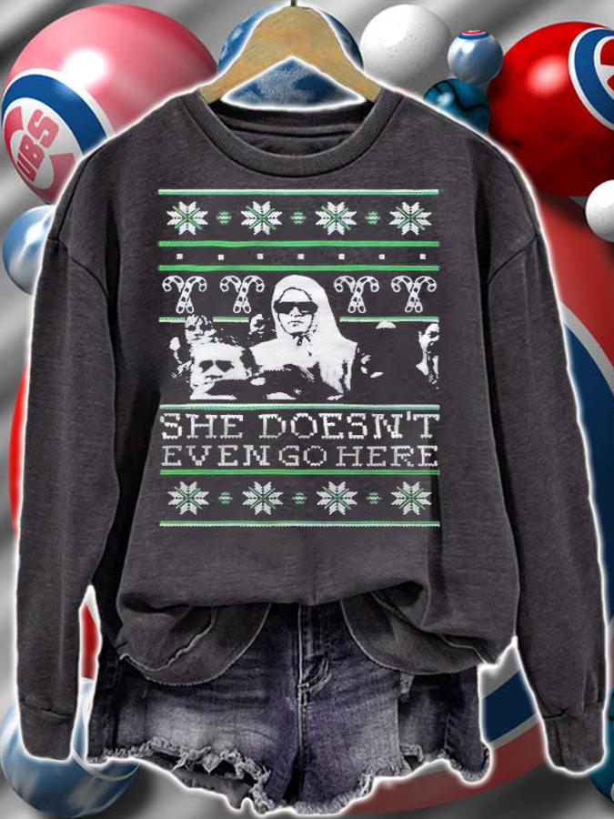 She Doesn't Even Go Here Tacky Christmas shirt t-shirt