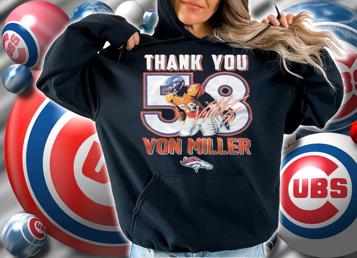Thank You 58 Von Miller Denver Broncos Football Signatures Shirt t-shirt hoodie