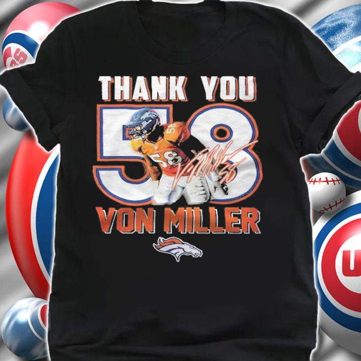 Thank You 58 Von Miller Denver Broncos Football Signatures Shirt t-shirt shirt