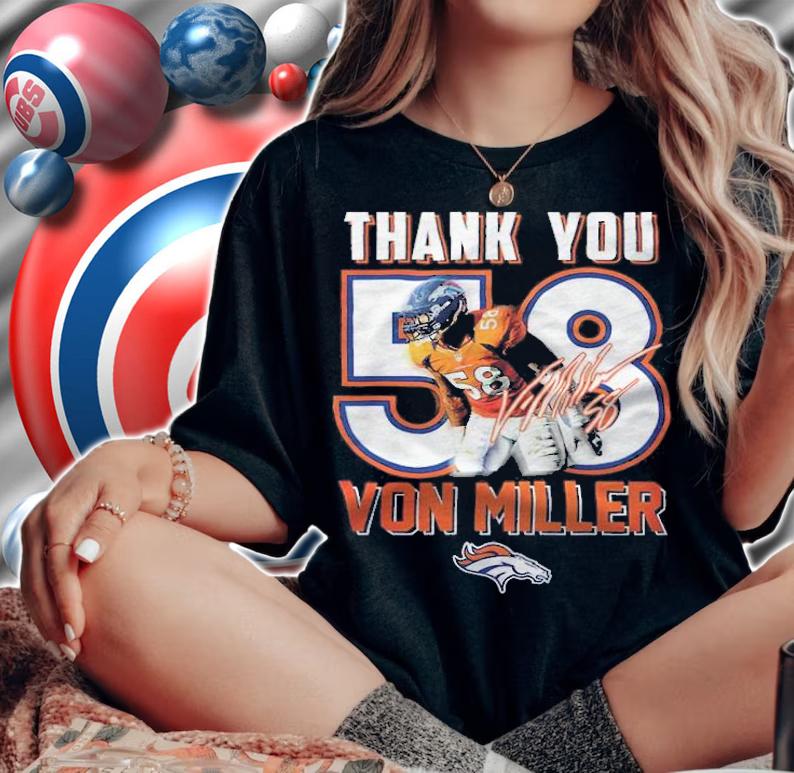 Thank You 58 Von Miller Denver Broncos Football Signatures Shirt t-shirt woman shirt