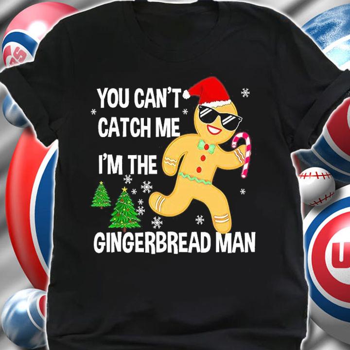 You Can't Catch Me I'm The Gingerbread Man Xmas Pajama Funny T-Shirt t-shirt shirt