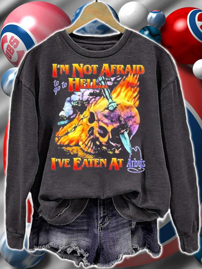 Im Not Afraid To Go To Hell Ive Eaten At Arbys T-Shirt t-shirt sweatshirt