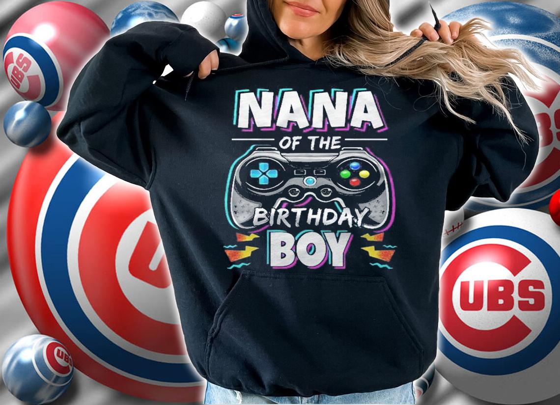 Nana Of The Birthday Boy Video Game Bday Party Gamer shirt t-shirt hoodie