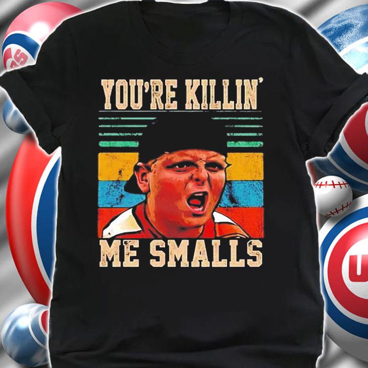 Vintage Youre Killing Me Smalls T-Shirt t-shirt shirt
