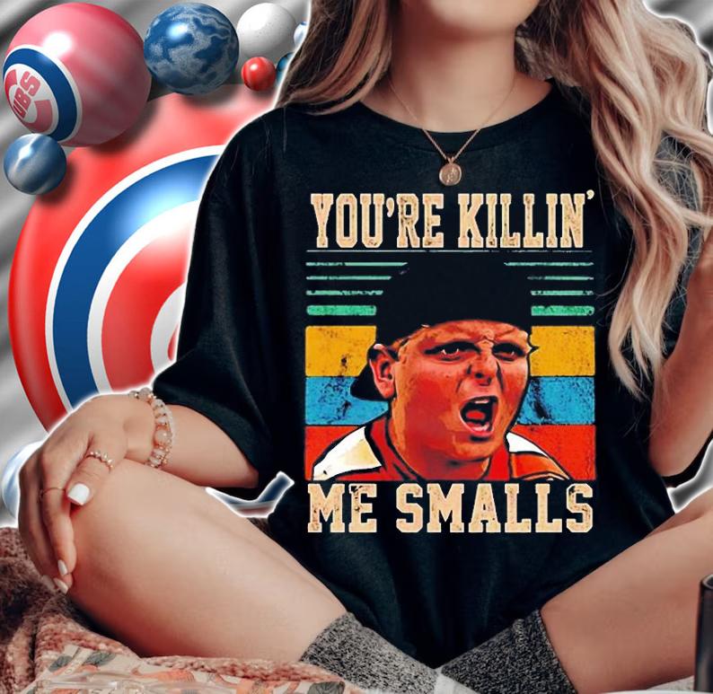 Vintage Youre Killing Me Smalls T-Shirt t-shirt woman shirt
