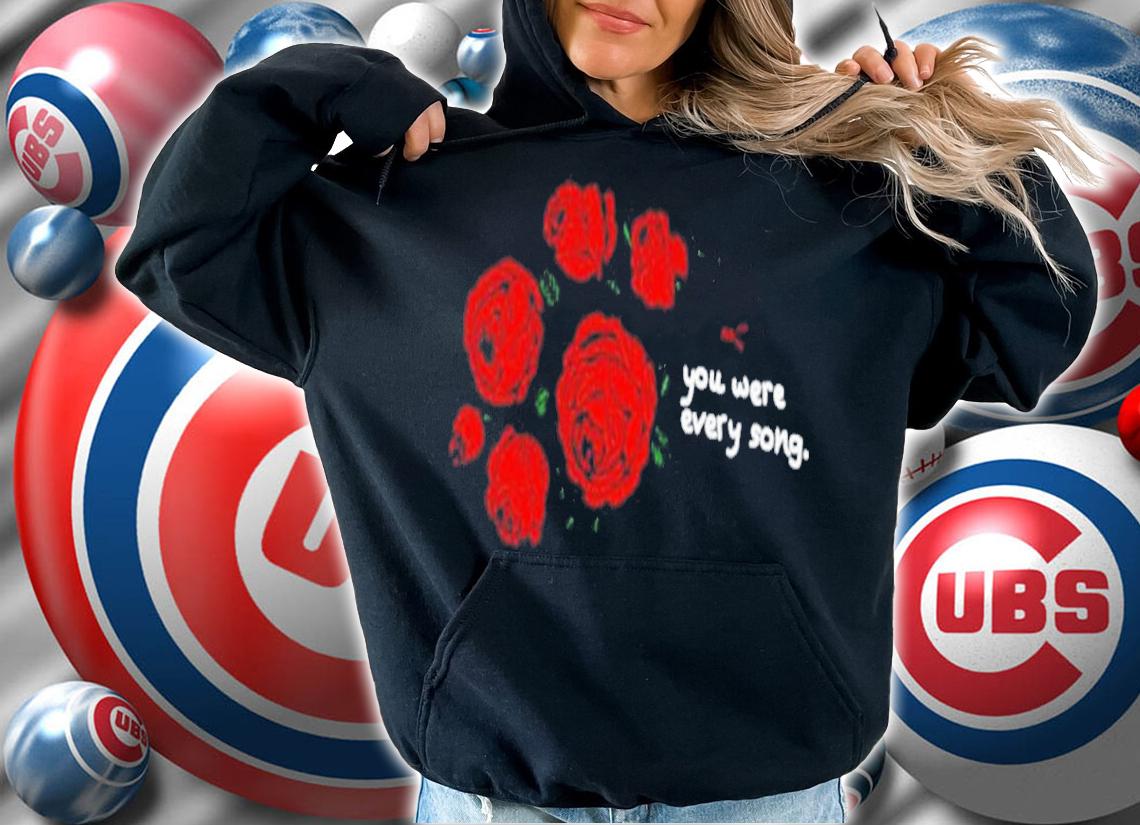 You Were Every Song Shirt Only The Poets Laying Flowers Shirt t-shirt hoodie