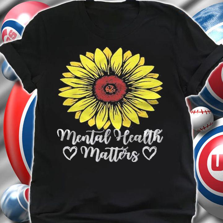 Mental Health Matters Sunflower Mental Health Awareness Pullover Shirt t-shirt shirt