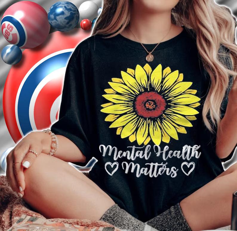 Mental Health Matters Sunflower Mental Health Awareness Pullover Shirt t-shirt woman shirt
