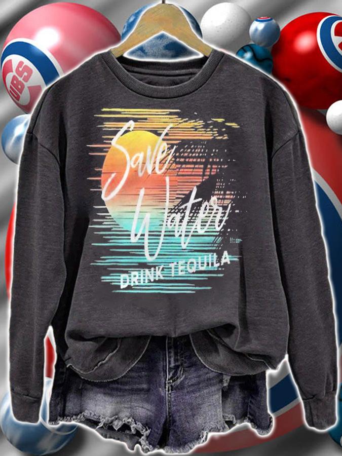 Save Water Drink Tequila Funny Casual Vacation Tropical Shirt t-shirt sweatshirt