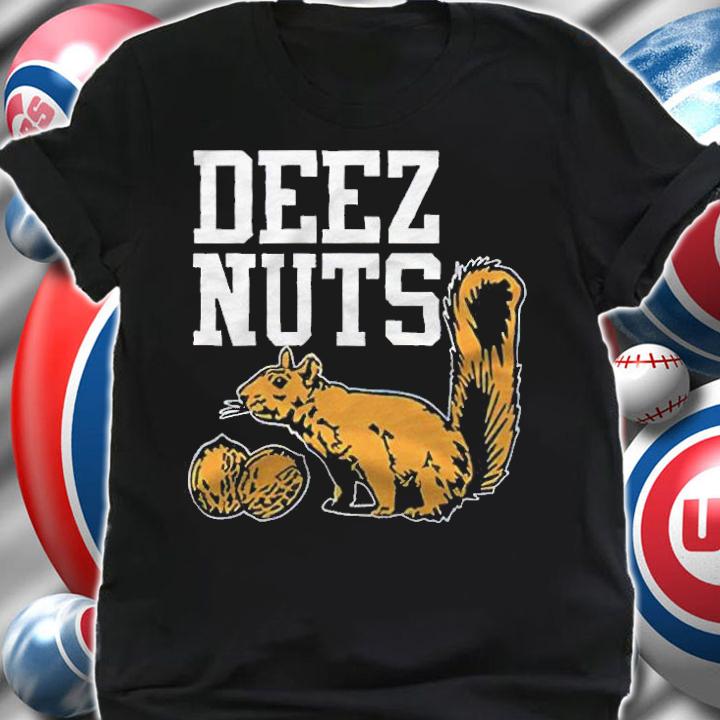 Deez Nuts Squirrel T-shirt t-shirt