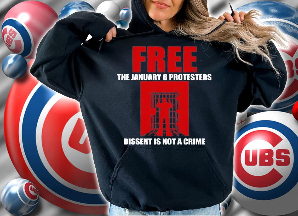 Free The January 6 Protesters Dissent Is Not A Crime T-Shirt t-shirt hoodie