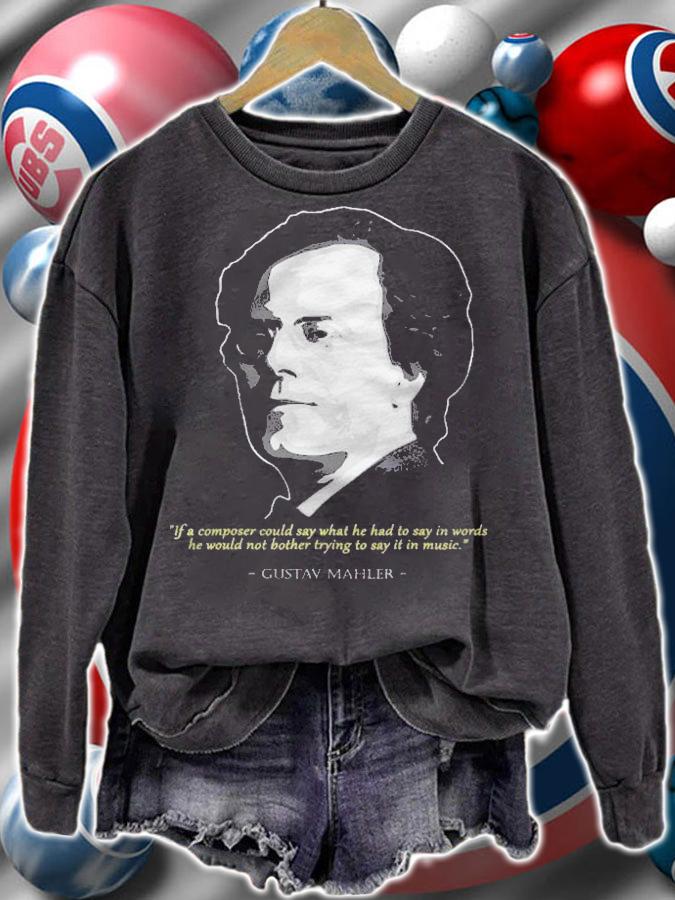 Gustav Mahler Quote Austro Bohemian Romantic Composer Shirt t-shirt sweatshirt