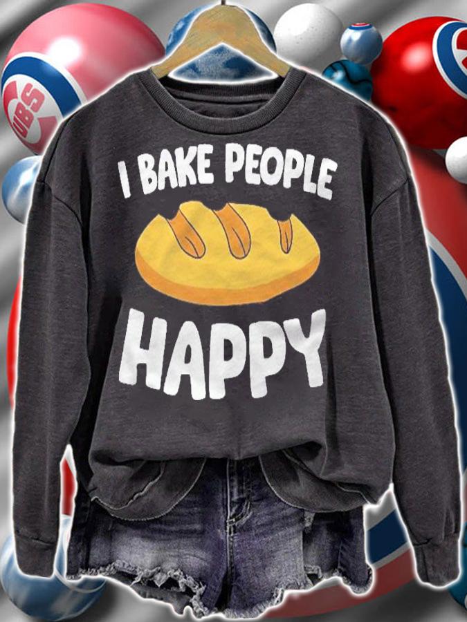 I Bake People Happy Baking Bread Baking Shirt t-shirt sweatshirt