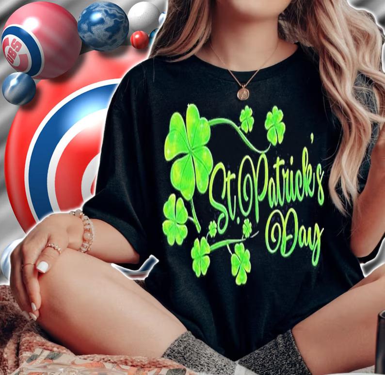Irish Shamrock And Happy St Patrick's Day T-Shirt t-shirt woman shirt